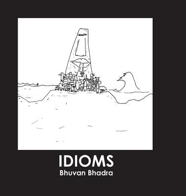 Idioms by Bhadra, Bhuvan M.