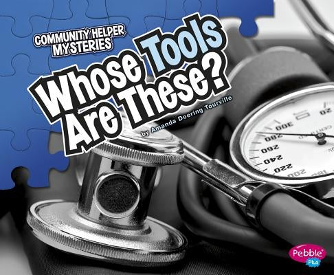 Whose Tools Are These? by Doering Tourville, Amanda