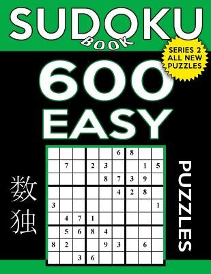 Sudoku Book 600 Easy Puzzles: Sudoku Puzzle Book With Only One Level of Difficulty by Book, Sudoku