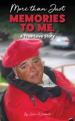 More Than Just Memories To Me by Siddall, Julie Ann