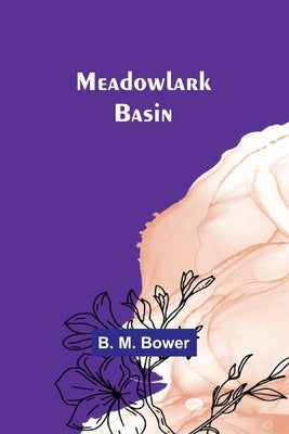Meadowlark Basin by M. Bower, B.