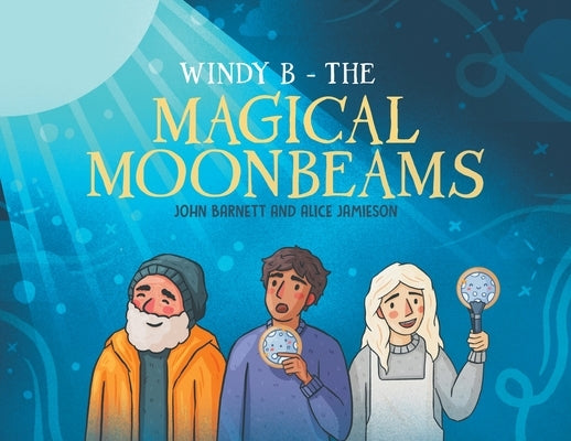 Windy B - The Magical Moonbeams by Barnett, John