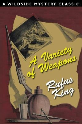 A Variety of Weapons by King, Rufus