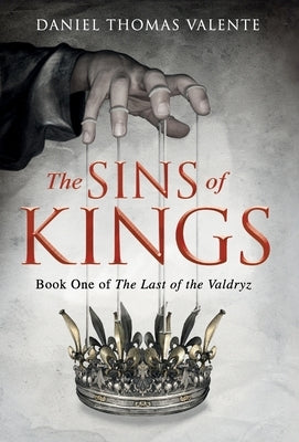 The Sins of Kings by Valente, Daniel Thomas