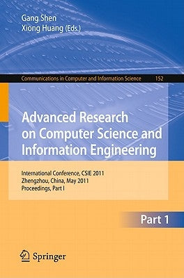 Advanced Research on Computer Science and Information Engineering: International Conference, Csie 2011, Zhengzhou, China, May 21-22, 2011. Proceedings by Shen, Gang