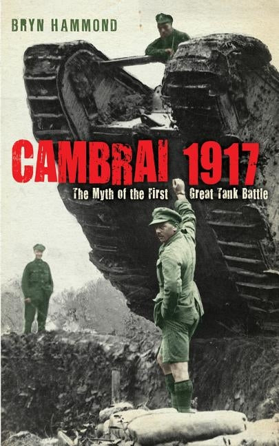 Cambrai 1917 by Hammond, Bryn