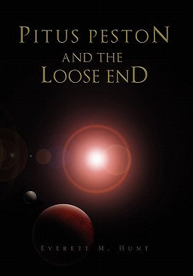 Pitus Peston and the Loose End by Hunt, Everett M.