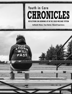Youth in Care Chronicles: Reflections on Growing Up in the Child Welfare System by Murrell, Cody
