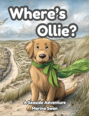 Where's Ollie A Seaside Adventure by Swan, Marina