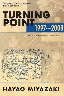Turning Point: 1997-2008 by Miyazaki, Hayao