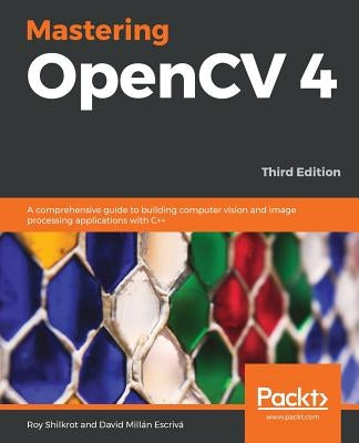 Mastering OpenCV 4 - Third Edition by Shilkrot, Roy