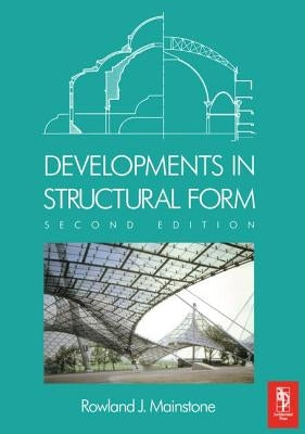 Developments in Structural Form by Mainstone, Rowland