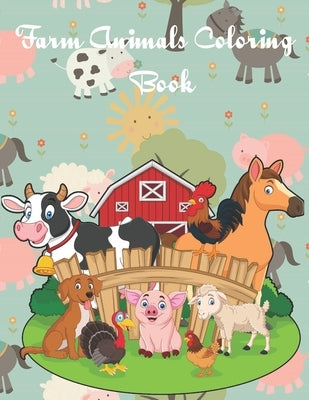 Farm Animals Coloring Book: Fun Educational Coloring Pages of Farm Animals & Scenes for Kids Ages 2-4, 6-8 by Aisen, Marina