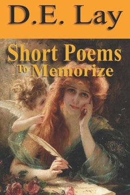 Short Poems to Memorize by Lay, D. E.