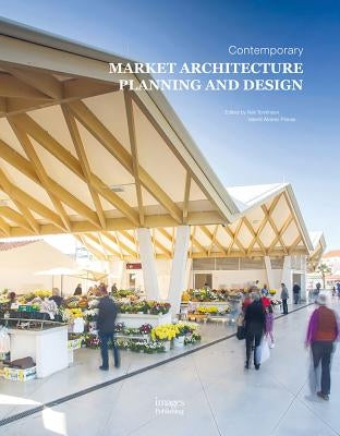 Contemporary Market Architecture: Planning and Design by Tomlinson, Neil