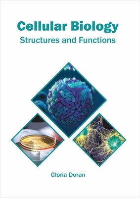 Cellular Biology: Structures and Functions by Doran, Gloria