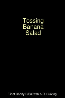 Tossing Banana Salad by Bunting, A. D.