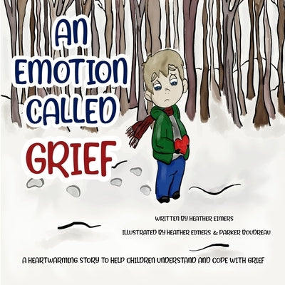 An Emotion Called Grief by Eimers, Heather