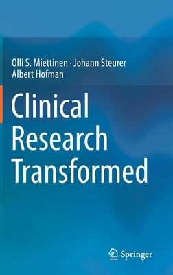 Clinical Research Transformed by Miettinen, Olli S.