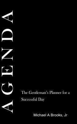 Agenda: The Gentlemen's Planner for a Successful Day (Black) by Brooks, Michael