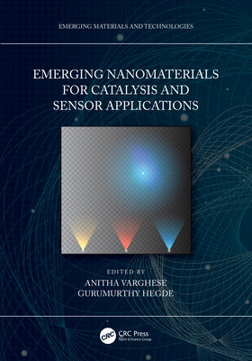 Emerging Nanomaterials for Catalysis and Sensor Applications by Varghese, Anitha