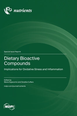 Dietary Bioactive Compounds: Implications for Oxidative Stress and Inflammation by Digiacomo, Maria
