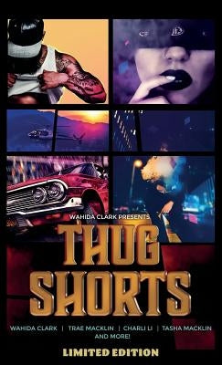 Thug Shorts by Clark, Wahida