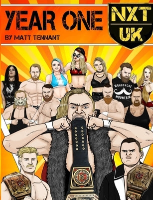Nxt UK: Year One by Tennant, Matthew