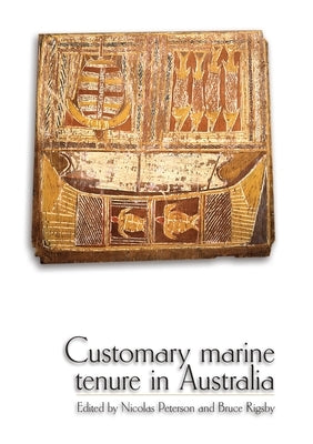 Customary Marine Tenure in Australia by Peterson, Nicolas