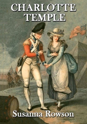 Charlotte Temple by Rowson, Susannah Haswell