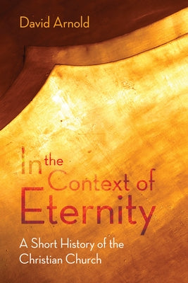 In the Context of Eternity by Arnold, David J.