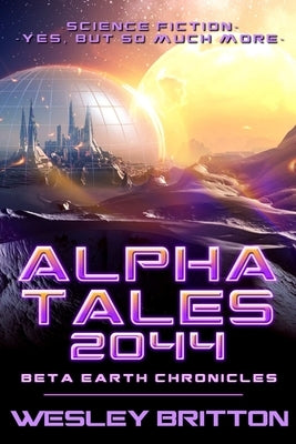 Alpha Tales 2044 by Britton, Wesley
