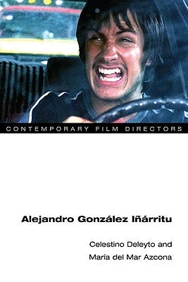 Alejandro González Iñárritu by Deleyto, Celestino