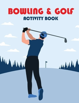 Bowling & Golf Activity Book: Bowling & Golf Activity Coloring Book for Your Kids by Mohammed1, Jamil