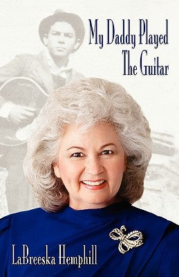 My Daddy Played the Guitar by Hemphill, Labreeska Rogers