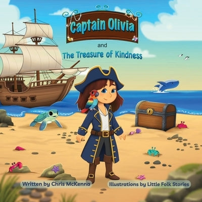 Captain Olivia and The Treasure of Kindness by McKenna, Chris