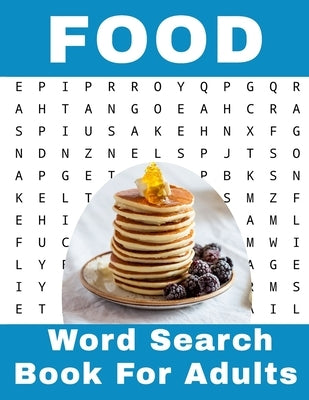 Food Word Search Book For Adults: 116 Large Print Foodies Puzzles With Solutions by Publisher, Nzactivity