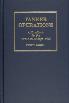 Tanker Operations: A Handbook for the Person-In-Charge by Huber, Mark