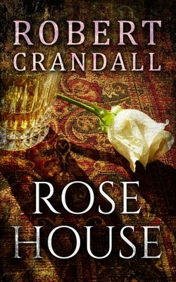 Rose House by Crandall, Robert