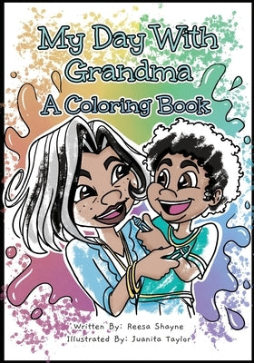 My Day With Grandma: A Coloring Book by Shayne, Reesa