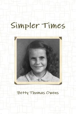 Simpler Times by Owens, Betty Thomas