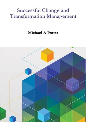 Successful Change and Transformation Management by Potter, Michael a.