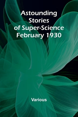 Astounding Stories of Super-Science February 1930 by Various
