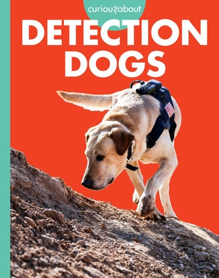 Curious about Detection Dogs by Meister, Cari