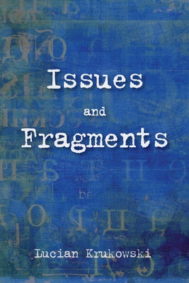 Issues and Fragments by Krukowski, Lucian
