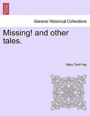 Missing! and Other Tales. by Hay, Mary Cecil