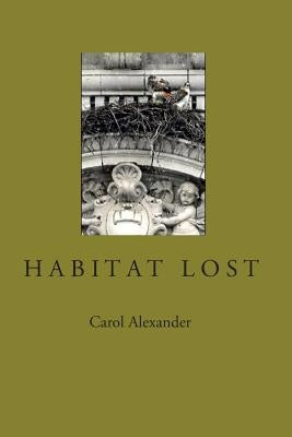 Habitat Lost by Alexander, Carol
