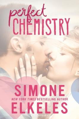 Perfect Chemistry by Elkeles, Simone