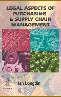 Legal Aspects of Purchasing and Supply Chain Management by Ian Longdin