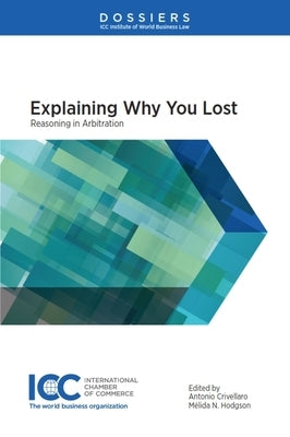 Explaining Why You Lost: Reasoning in Arbitration by Crivellaro, Antonio